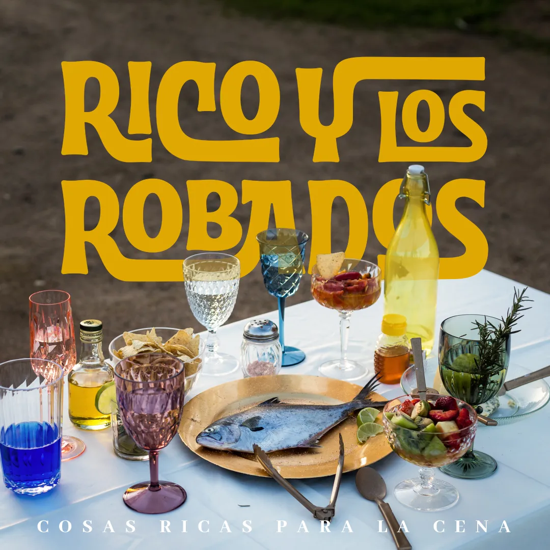 Cosas Ricas para la Cena — Rico y los Robados